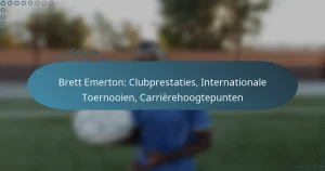 Brett Emerton: Clubprestaties, Internationale Toernooien, Carrièrehoogtepunten