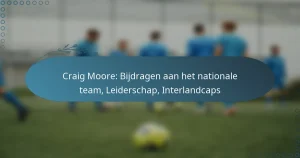 Read more about the article Craig Moore: Bijdragen aan het nationale team, Leiderschap, Interlandcaps