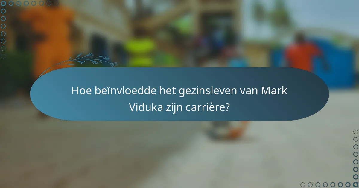 Hoe beïnvloedde het gezinsleven van Mark Viduka zijn carrière?