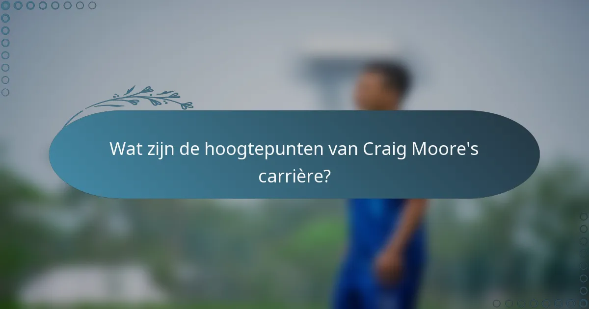 Wat zijn de hoogtepunten van Craig Moore's carrière?